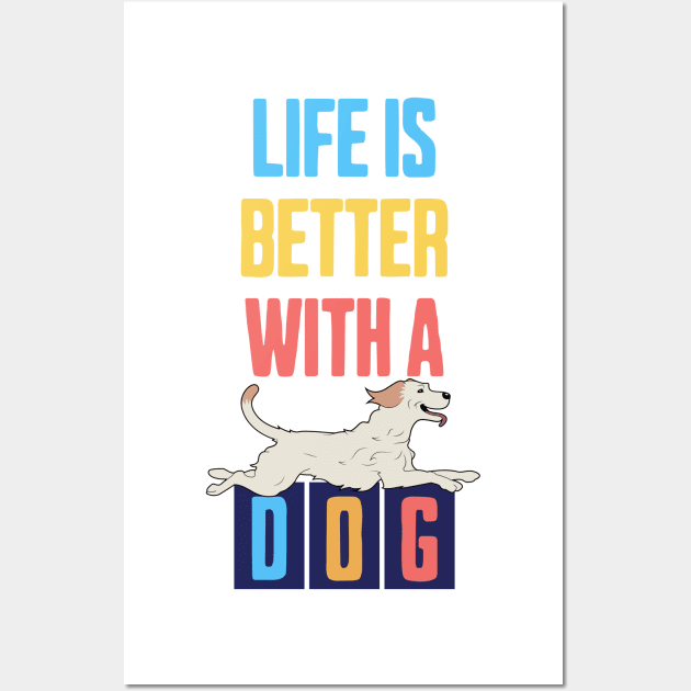 Life is Better with a Dog Wall Art by Cheeky BB